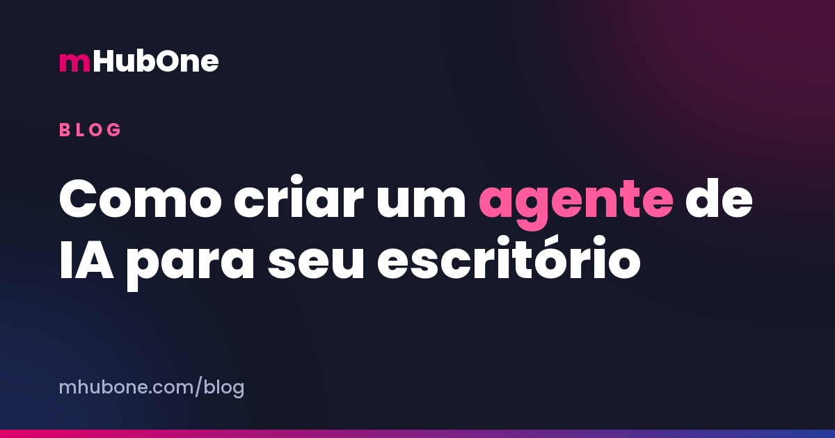 Capa do artigo: Como criar um agente de IA para atender seu escritório contábil: passo a passo — Blog MHubOne